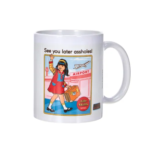 “See you later assholes” mug